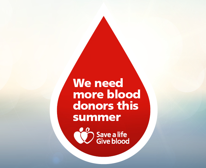 'We need more blood donors this summer' in red blood drop graphic