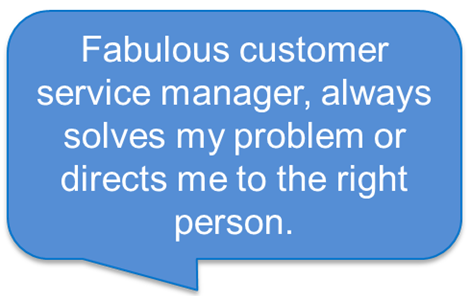 Fabulouse customer service manager, always solves my problem  or directs me to the right person