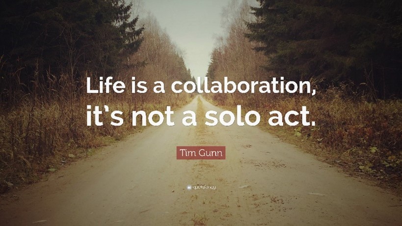 Tim Gunn Quote 'Life is a collaboration, not a solo act'