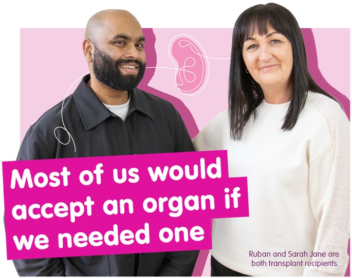 Transplant recipients Reuben and Sarah Jane pictured along with the words: "Most of us would accept an organ if we needed one"